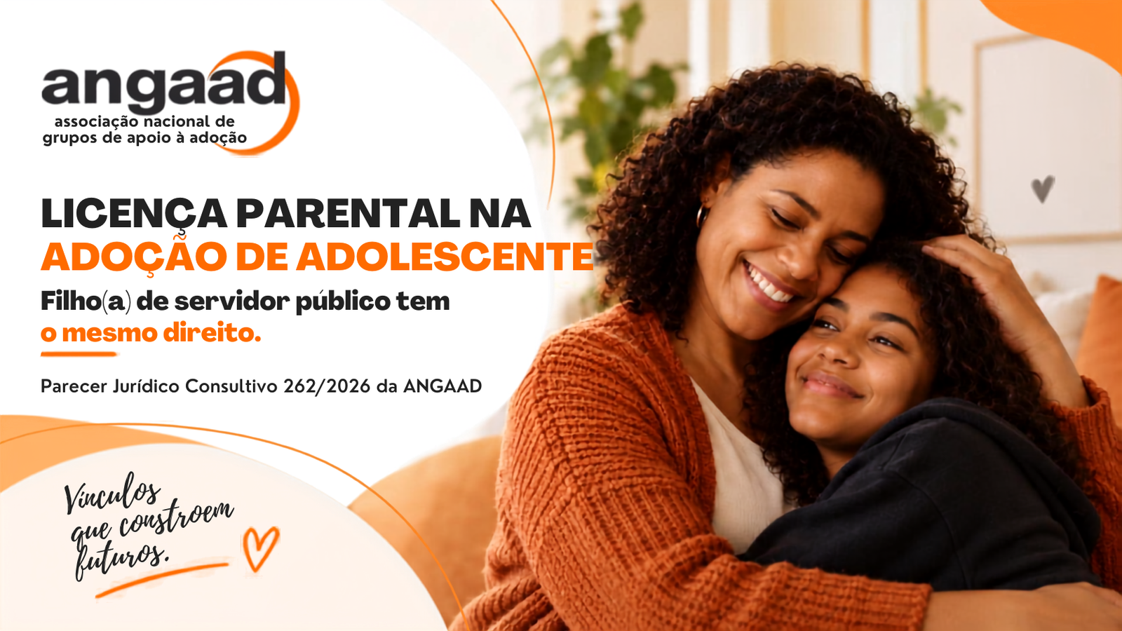 Angaad esclarece: filho de servidor público adotado na adolescência tem o mesmo direito à licença parental